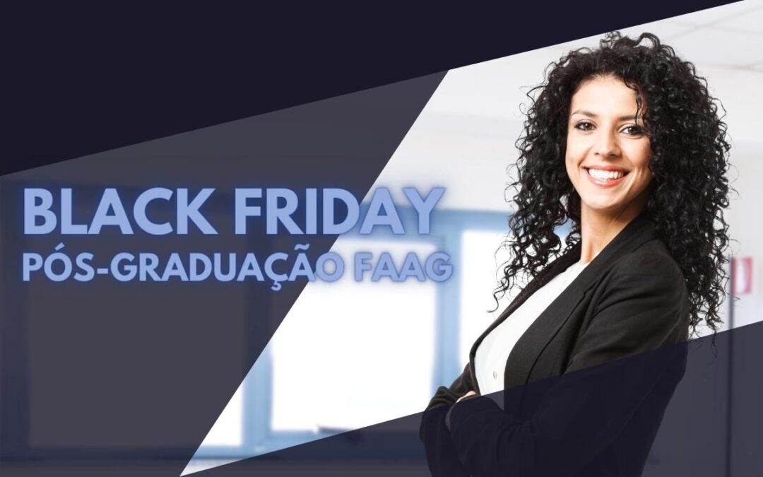Black Friday de Pós-Graduação na FAAG